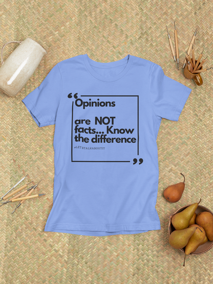 Opinions -Unisex T-Shirt