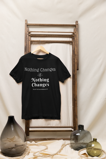 Change- Unisex T-shirt