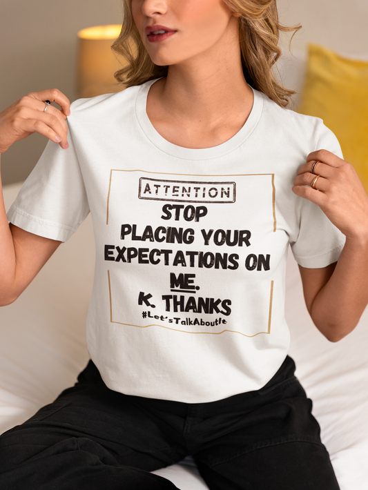 Expectations- Unisex T-shirt