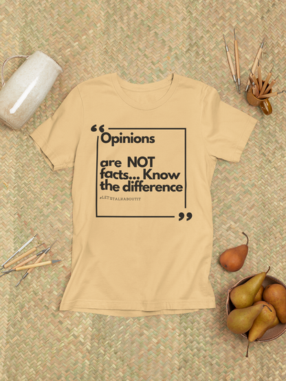 Opinions -Unisex T-Shirt